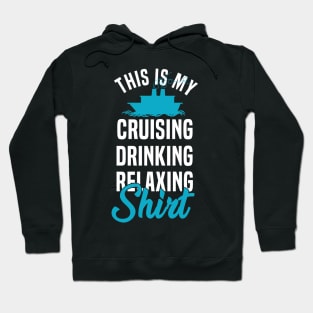 This is My Cruising Drinking Shirt Cruise Ship Vacation Gift Hoodie